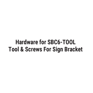 Tool and screws for Sign Bracket